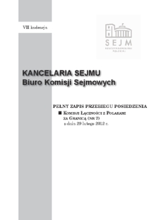 Pełny Zapis Przebiegu Posiedzenia Komisji Łączności z Polakami za Granicą (nr 7) z dnia 29 lutego 2012 r.