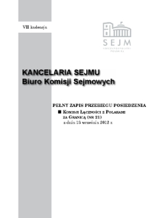 Pełny Zapis Przebiegu Posiedzenia Komisji Łączności z Polakami za Granicą (nr 21) z dnia 13 września 2012 r.