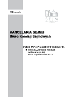 Pełny Zapis Przebiegu Posiedzenia Komisji Łączności z Polakami za Granicą (nr 24) z dnia 24 października 2012 r.