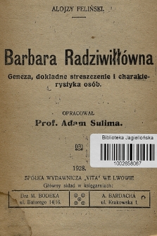 Alojzy Feliński : Barbara Radziwiłłówna : geneza dokładne streszczenie i charakterystyka osób
