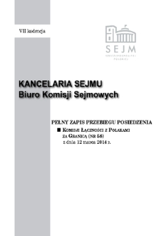 Pełny Zapis Przebiegu Posiedzenia Komisji Łączności z Polakami za Granicą (nr 58) z dnia 12 marca 2014 r.