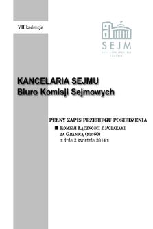 Pełny Zapis Przebiegu Posiedzenia Komisji Łączności z Polakami za Granicą (nr 60) z dnia 2 kwietnia 2014 r.