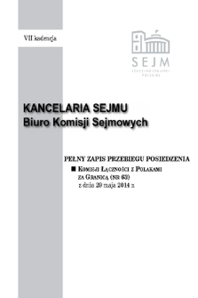 Pełny Zapis Przebiegu Posiedzenia Komisji Łączności z Polakami za Granicą (nr 63) z dnia 29 maja 2014 r.