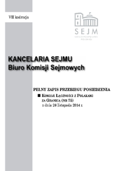 Pełny Zapis Przebiegu Posiedzenia Komisji Łączności z Polakami za Granicą (nr 75) z dnia 26 listopada 2014 r.