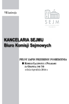 Pełny Zapis Przebiegu Posiedzenia Komisji Łączności z Polakami za Granicą (nr 76) z dnia 4 grudnia 2014 r.