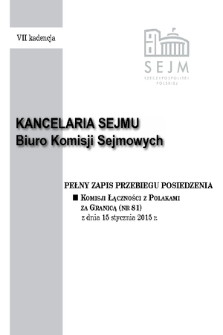 Pełny Zapis Przebiegu Posiedzenia Komisji Łączności z Polakami za Granicą (nr 81) z dnia 15 stycznia 2015 r.