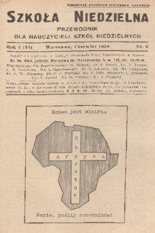 Szkoła Niedzielna : przewodnik dla nauczycieli szkół niedzielnych. R.1, 1938, nr 6
