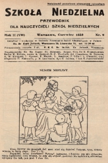 Szkoła Niedzielna : przewodnik dla nauczycieli szkół niedzielnych. R.2, 1939, nr 6