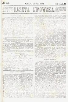 Gazeta Lwowska. 1864, nr 80