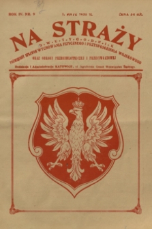 Na Straży : organ Śląskiego Wojew. Kom. W. F. i P. W. oraz Śląskiego Wojewódzkiego Komitetu Ligi Obrony Powietrznej i Przeciwgazowej. R.4, 1930, nr 9