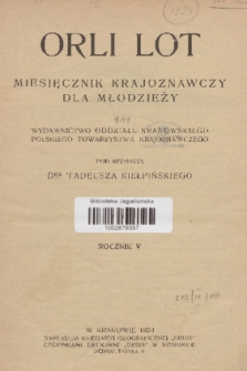 Orli Lot : miesięcznik krajoznawczy : organ Kół Krajoznawczych Młodzieży Pol. Tow. Krajozn. R.5, 1924, nr 1