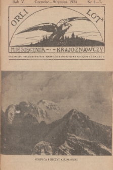Orli Lot : miesięcznik krajoznawczy : organ Kół Krajoznawczych Polskiego Towarzystwa Krajoznawczego. R.5, 1924, nr 6-7