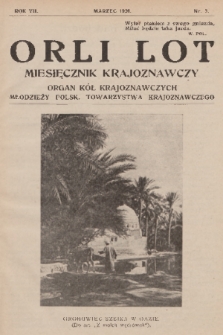 Orli Lot : miesięcznik krajoznawczy : organ Kół Krajoznawczych Młodzieży Polsk. Towarzystwa Krajoznawczego. R.7, 1926, nr 3