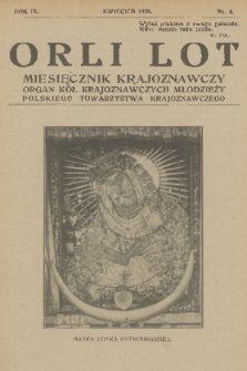 Orli Lot : miesięcznik krajoznawczy : organ Kół Krajoznawczych Młodzieży Polskiego Towarzystwa Krajoznawczego. R.9, 1928, nr 4
