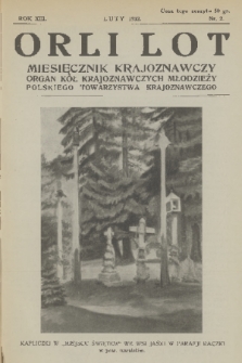 Orli Lot : miesięcznik krajoznawczy : organ Kół Krajoznawczych Młodzieży Polskiego Towarzystwa Krajoznawczego. R.13, 1932, nr 2