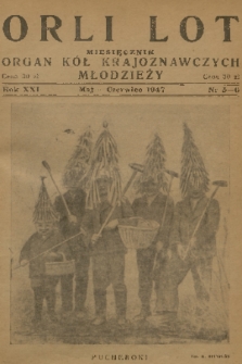 Orli Lot : miesięcznik : organ Kół Krajoznawczych Młodzieży. R.21, 1947, nr 5-6