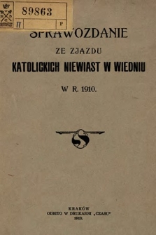 Sprawozdanie ze Zjazdu Katolickich Niewiast w Wiedniu w r. 1910