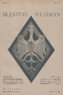 Błękitny Weteran : organ Stowarzyszenia Weteranów b. Armii Polskiej we Francji : ilustrowane czasopismo poświęcone historii i wspomnieniom b. Armii Polskiej we Francji oraz życiu i sprawom organizacyjnym Stowarzyszenia Weteranów b. Armii Polskiej we Francji. R.2, nr 10