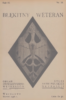 Błękitny Weteran : organ Stowarzyszenia Weteranów b. Armii Polskiej we Francji : ilustrowane czasopismo poświęcone historii i wspomnieniom b. Armii Polskiej we Francji oraz życiu i sprawom organizacyjnym Stowarzyszenia Weteranów b. Armii Polskiej we Francji. R.3, nr 3