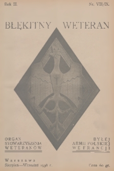 Błękitny Weteran : organ Stowarzyszenia Weteranów b. Armii Polskiej we Francji : ilustrowane czasopismo poświęcone historii i wspomnieniom b. Armii Polskiej we Francji oraz życiu i sprawom organizacyjnym Stowarzyszenia Weteranów b. Armii Polskiej we Francji. R.3, nr 8/9