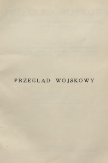 Przegląd Wojskowy : kwartalnik poświęcony wojskowej myśli obcej, wydawany przez Wojskowy Instytut Naukowo-Wydawniczy, Oddział II Sztabu Generalnego i Towarzystwo Wiedzy Wojskowej. R.5, z 16