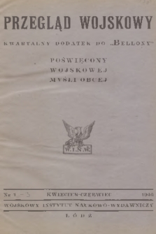 Przegląd Wojskowy : kwartalny dodatek do Bellony poświęcony wojskowej myśli obcej : wydawany przez Wojskowy Instytut Naukowo-Wydawniczy. 1946, z. 1