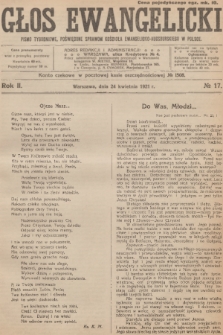 Głos Ewangelicki : pismo tygodniowe poświęcone sprawom Kościoła Ewangelicko-Augsburskiego w Polsce. R.2, 1921, № 17
