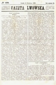 Gazeta Lwowska. 1864, nr 129