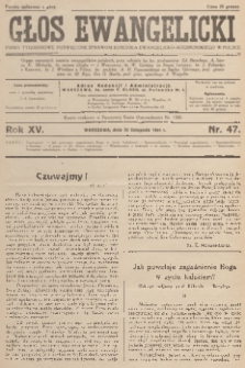 Głos Ewangelicki : pismo tygodniowe poświęcone sprawom Kościoła Ewangelicko-Augsburskiego w Polsce. R.15, 1934, nr 47