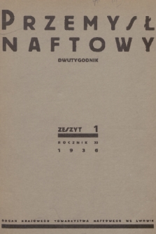 Przemysł Naftowy : dwutygodnik : organ Krajowego Towarzystwa Naftowego we Lwowie. R.11, 1936, Spis rzeczy