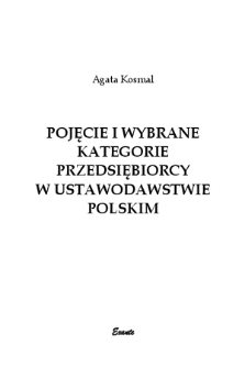 Pojęcie i wybrane kategorie przedsiębiorcy w ustawodawstwie polskim