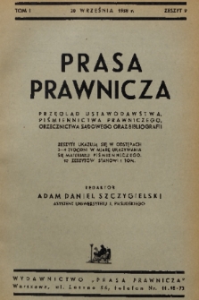 Prasa Prawnicza : przegląd ustawodawstwa, piśmiennictwa prawniczego, orzecznictwa sądowego oraz bibliografii. T.1, 1938, Zeszyt 9