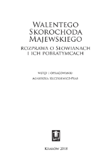 Walentego Skorochoda Majewskiego rozprawa o Słowianach i ich pobratymcach