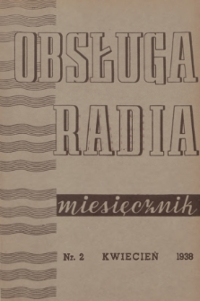 Obsługa Radia : miesięcznik ilustrowany dla handlu radiowego. 1938, nr 2