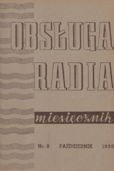Obsługa Radia : miesięcznik ilustrowany dla handlu radiowego. 1938, nr 8