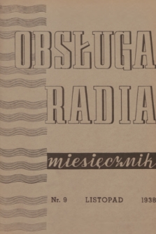 Obsługa Radia : miesięcznik ilustrowany dla handlu radiowego. 1938, nr 9