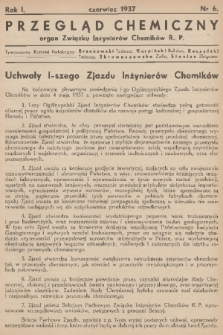 Przegląd Chemiczny : organ Związku Inżynierów Chemików R.P. R.1, 1937, nr 6