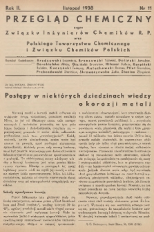 Przegląd Chemiczny : organ Związku Inżynierów Chemików R. P. oraz Polskiego Towarzystwa Chemicznego i Związku Chemików Polskich. R.2, 1938, nr 11