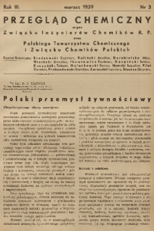 Przegląd Chemiczny : organ Związku Inżynierów Chemików R. P. oraz Polskiego Towarzystwa Chemicznego i Związku Chemików Polskich : XX-lecie Polski Odrodzonej Część II i zagadnienia związane ze spirytusem. R.3, 1939, nr 3