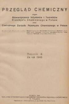 Przegląd Chemiczny : organ Stowarzyszenia Inżynierów i Techników Przemysłu Chemicznego w Polsce oraz Centralnego Zarządu Przemysłu Chemicznego w Polsce. R.4, 1946, Spis