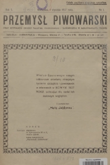 Przemysł Piwowarski : organ Centralnego Związku Przemysłu Piwowarskiego i Słodowniczego w Rzeczypospolitej Polskiej. R.5, 1927, № 1