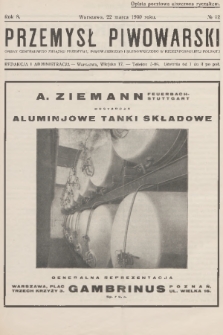 Przemysł Piwowarski : organ Centralnego Związku Przemysłu Piwowarskiego i Słodowniczego w Rzeczypospolitej Polskiej. R.8, 1930, № 12