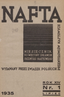 Nafta : miesięcznik poświęcony sprawom przemysłu naftowego wydawany przez Związek Polskich Przemysłowców Naftowych. R.14, 1935, Zeszyt 1