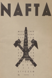 Nafta : miesięcznik poświęcony sprawom przemysłu naftowego wydawany przez Związek Polskich Przemysłowców Naftowych. R.18, 1939, Zeszyt 1
