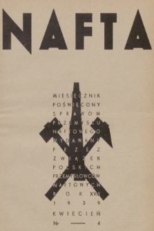 Nafta : miesięcznik poświęcony sprawom przemysłu naftowego wydawany przez Związek Polskich Przemysłowców Naftowych. R.18, 1939, Zeszyt 4