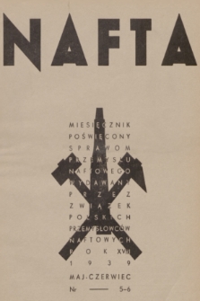 Nafta : miesięcznik poświęcony sprawom przemysłu naftowego wydawany przez Związek Polskich Przemysłowców Naftowych. R.18, 1939, Zeszyt 5-6