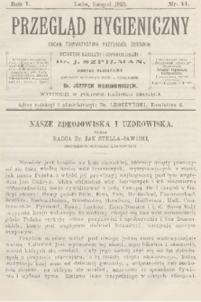 Przegląd Hygieniczny : organ Towarzystwa Przyjaciół Zdrowia. R.1, 1902, nr 11 + wkładka