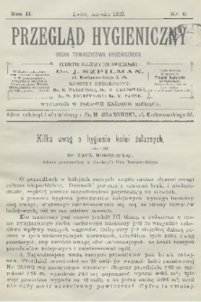 Przegląd Hygieniczny : organ Towarzystwa Hygienicznego. R.2, 1903, nr 6