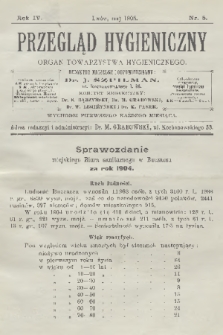 Przegląd Hygieniczny : organ Towarzystwa Hygienicznego. R.4, 1905, nr 5