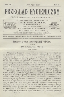 Przegląd Hygieniczny : organ Towarzystwa Hygienicznego. R.4, 1905, nr 7